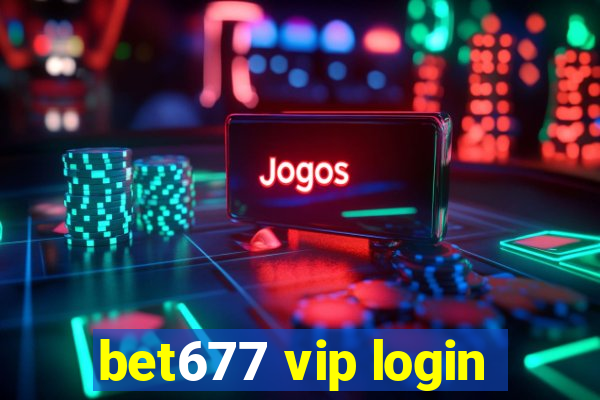 bet677 vip login